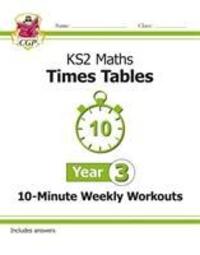 Cover: 9781782948674 | KS2 Maths: Times Tables 10-Minute Weekly Workouts - Year 3 | CGP Books