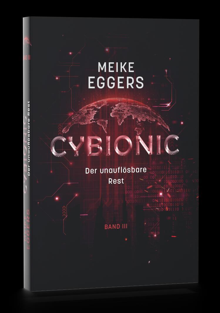 Cover: 9783949345081 | Cybionic - Der unauflösbare Rest | Meike Eggers | Taschenbuch | 388 S.