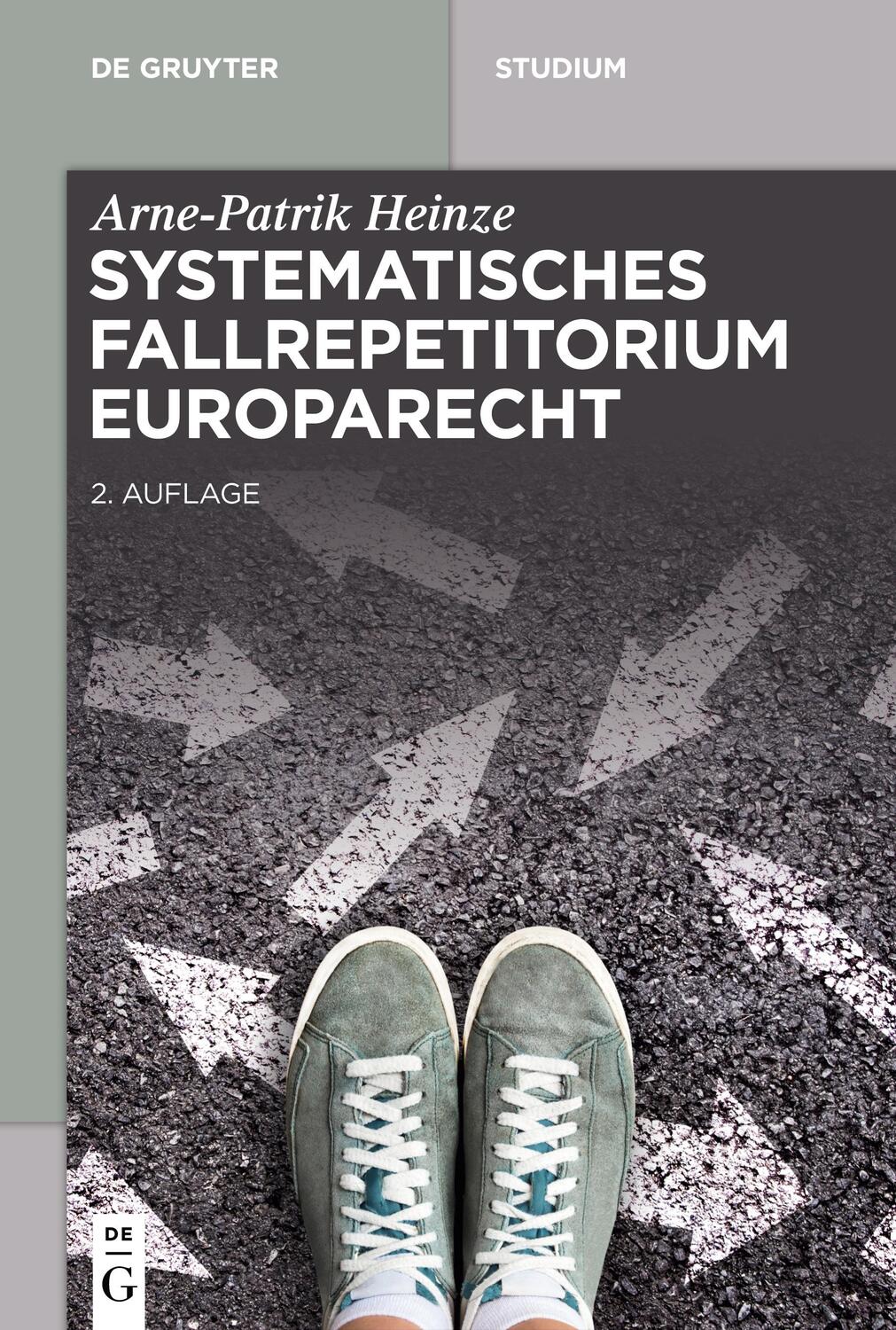 Cover: 9783110613803 | Systematisches Fallrepetitorium Europarecht | Arne-Patrik Heinze | IX
