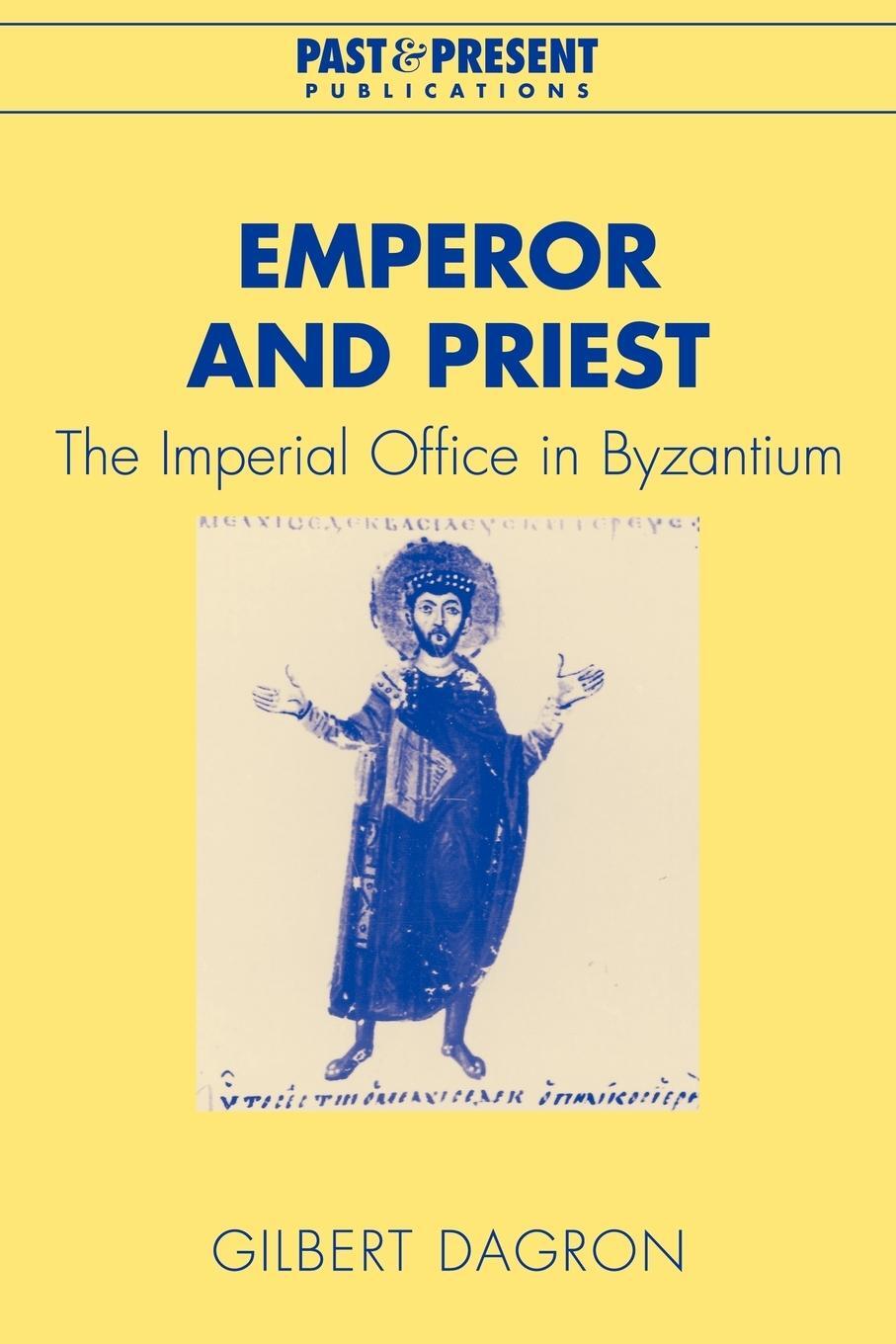 Cover: 9780521036979 | Emperor and Priest | The Imperial Office in Byzantium | Gilbert Dagron