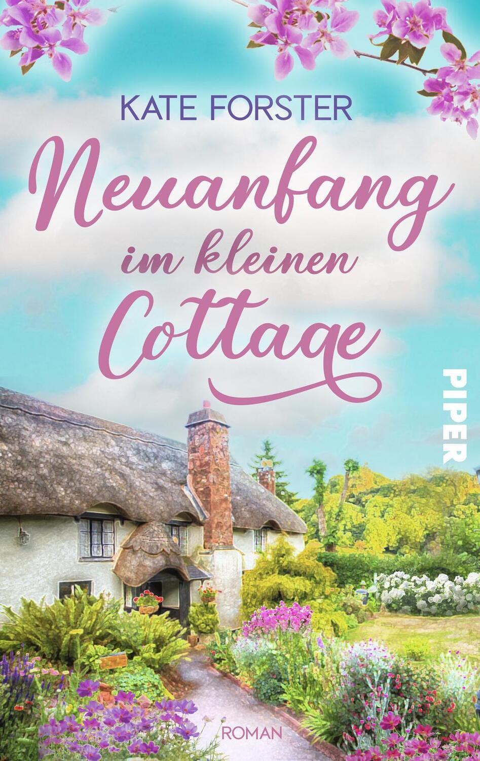 Cover: 9783492506977 | Neuanfang im kleinen Cottage | Kate Forster | Taschenbuch | Deutsch