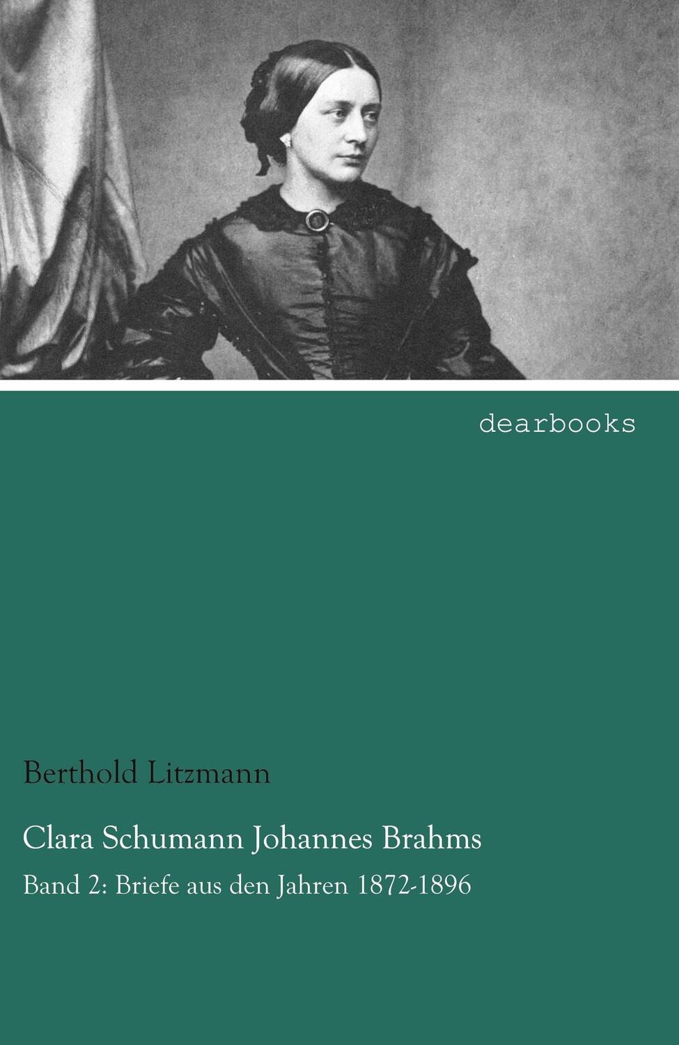 Cover: 9783954554256 | Clara Schumann Johannes Brahms | Berthold Litzmann | Taschenbuch