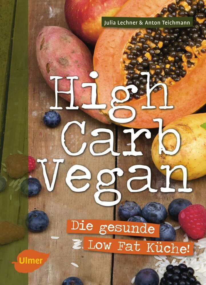 Cover: 9783800103119 | High Carb Vegan | Die gesunde Low Fat Küche | Julia Lechner (u. a.)