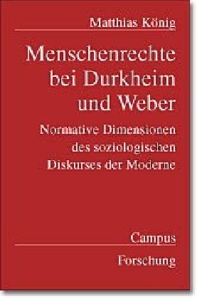 Cover: 9783593370132 | Menschenrechte bei Durkheim und Weber | Matthias Koenig | Taschenbuch