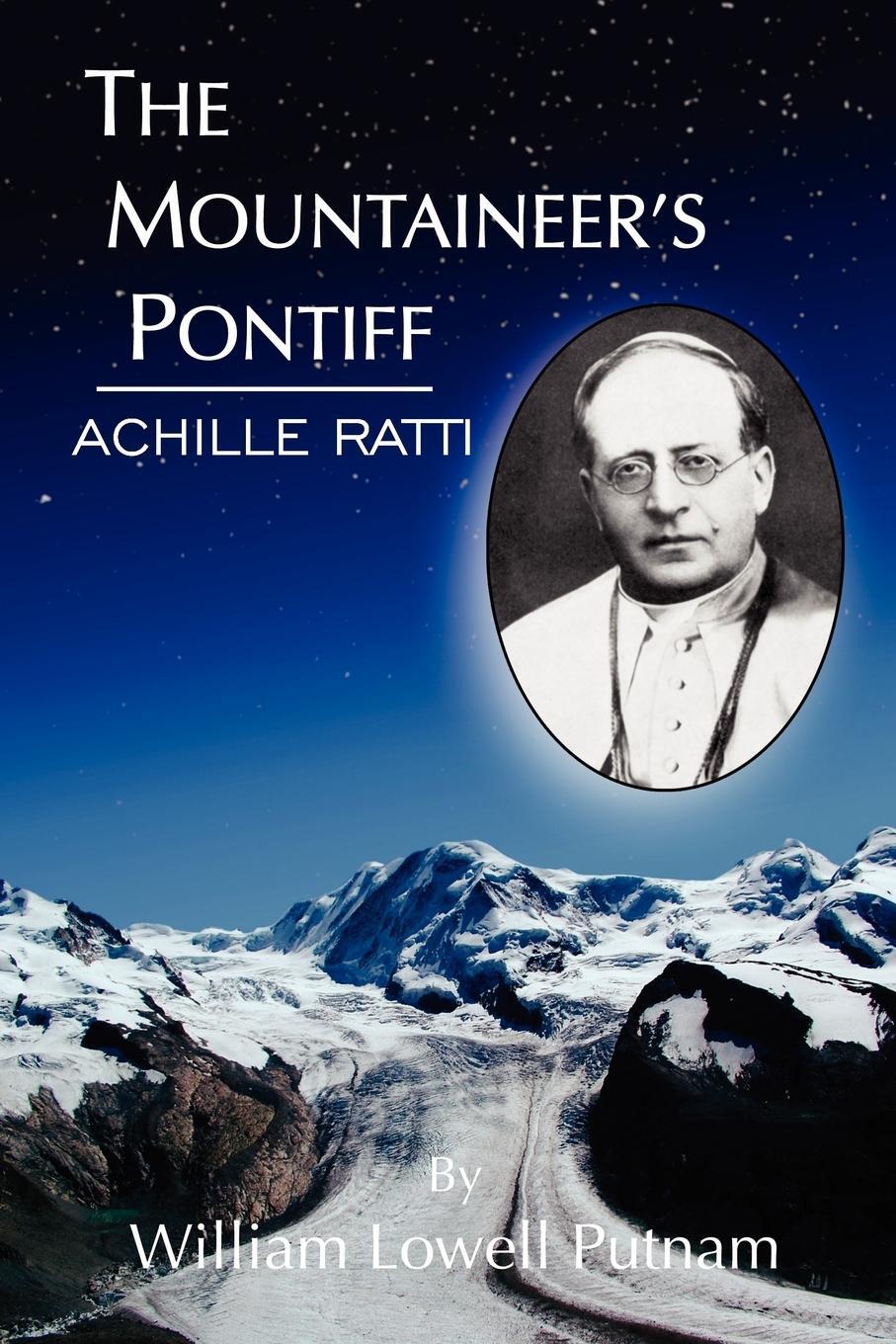 Cover: 9781425910709 | The Mountaineer's Pontiff | Achille Ratti | William Lowell Putnam