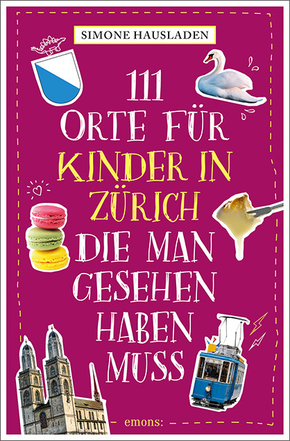 Cover: 9783740809881 | 111 Orte für Kinder in Zürich, die man gesehen haben muss | Hausladen