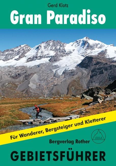 Cover: 9783763324071 | Gran Paradiso. Gebietsführer | Für Wanderer, Bergsteiger und Kletterer
