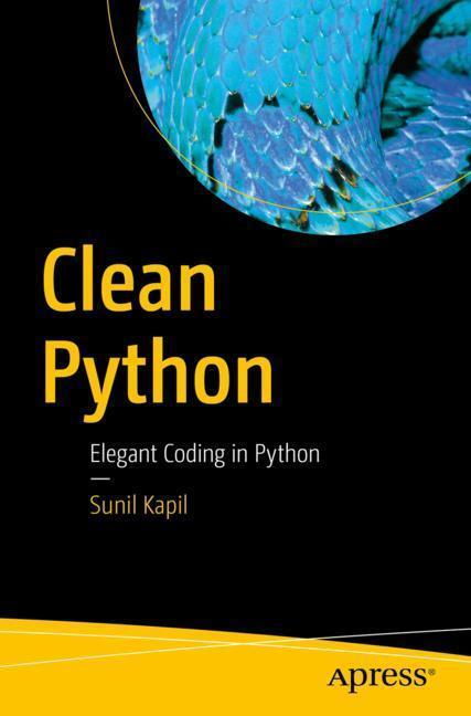 Cover: 9781484248775 | Clean Python | Elegant Coding in Python | Sunil Kapil | Taschenbuch