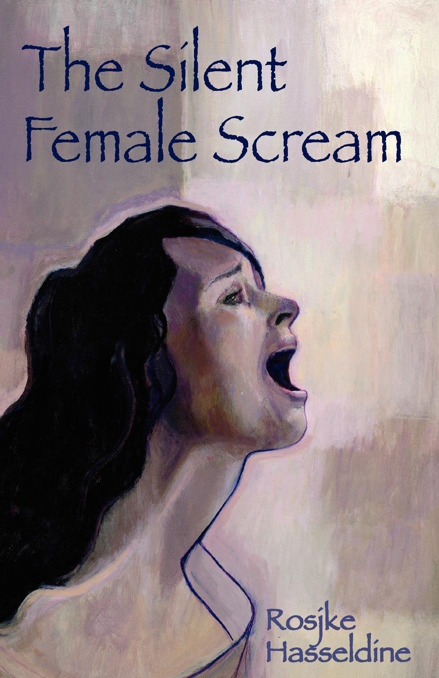 Cover: 9780955710407 | The Silent Female Scream | Rosjke Hasseldine | Taschenbuch | Paperback