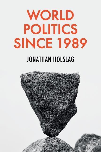 Cover: 9781509546725 | World Politics since 1989 | Jonathan Holslag | Buch | 416 S. | 2021