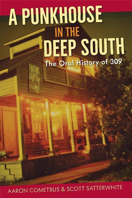 Cover: 9780813068527 | A Punkhouse in the Deep South: The Oral History of 309 | Taschenbuch