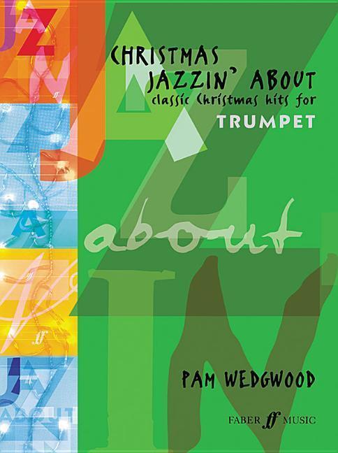 Cover: 9780571516964 | Christmas Jazzin' about for Trumpet: Classic Christmas Hits | Wedgwood