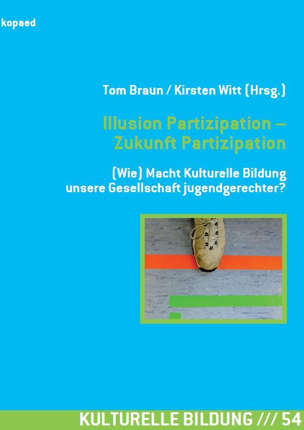 Cover: 9783867364546 | Illusion Partizipation - Zukunft Partizipation | Tom Braun (u. a.)