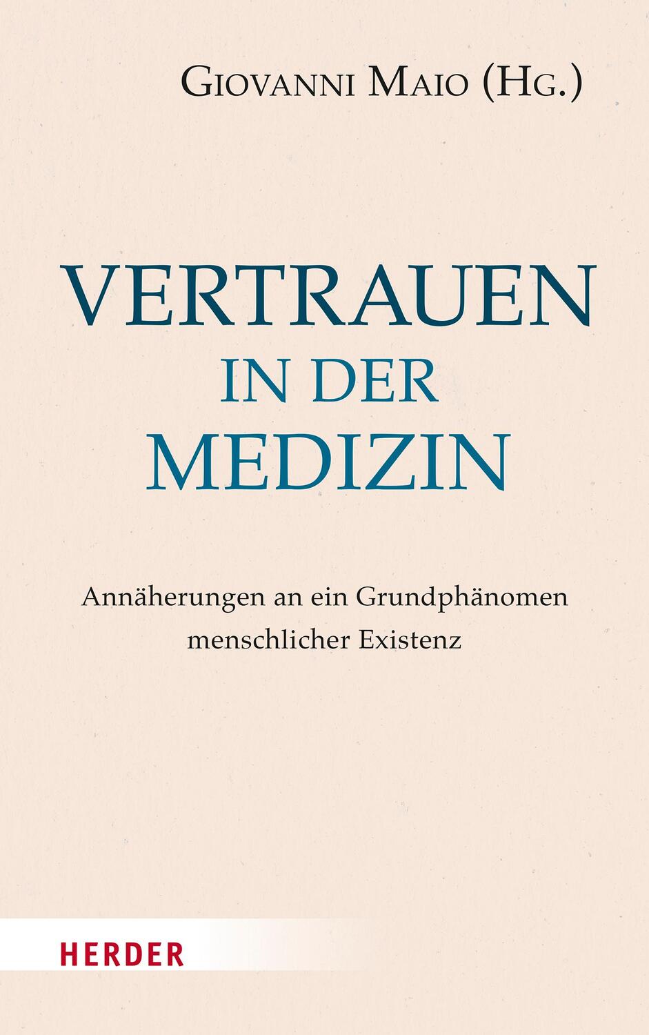 Cover: 9783451394577 | Vertrauen in der Medizin | Giovanni Maio | Buch | Deutsch | 2023