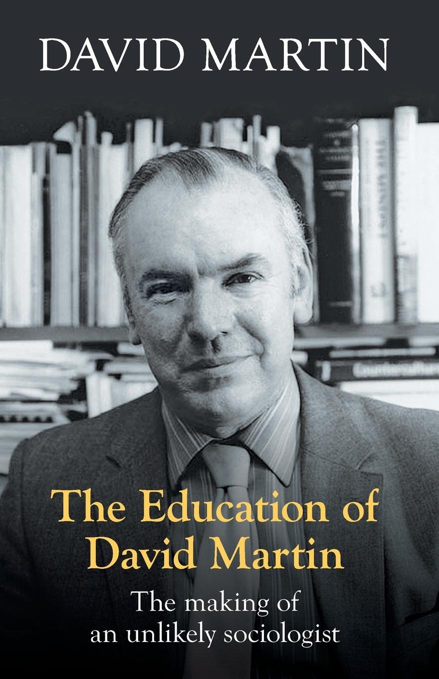 Cover: 9780281071180 | The Education of David Martin | The Making Of An Unlikely Sociologist