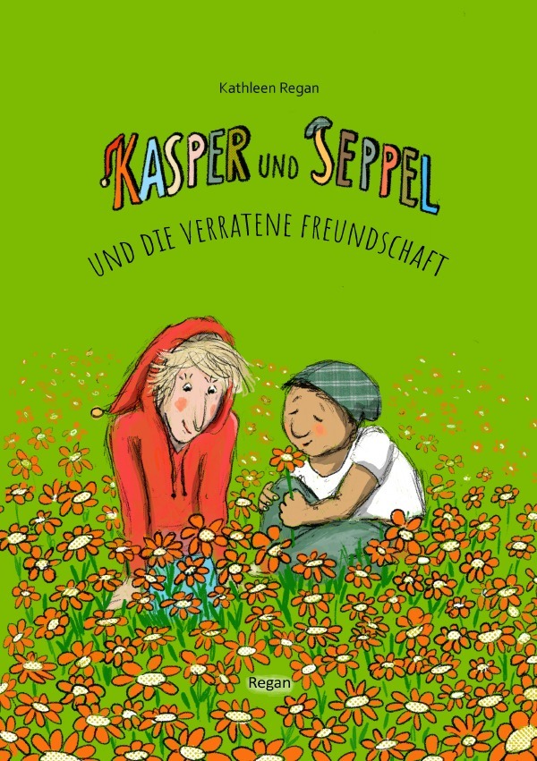 Cover: 9783818755980 | Kasper und Seppel und die verratene Freundschaft | DE | Kathleen Regan