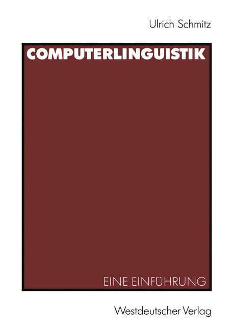 Cover: 9783531123509 | Computerlinguistik | Eine Einführung | Ulrich Schmitz | Taschenbuch