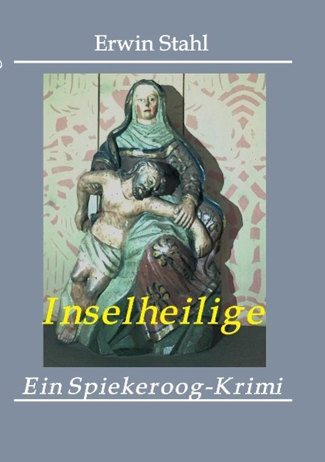 Cover: 9783732376001 | Inselheilige | Ein Spiekeroog-Krimi | Erwin Stahl | Taschenbuch