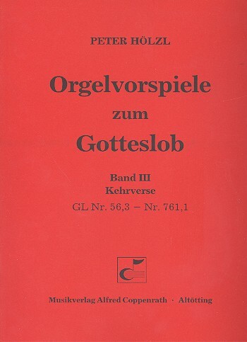 Cover: 9790007119416 | Orgelvorspiele zum Gotteslob III | Kehrverse, GL 56,3-761,1 | Hölzl