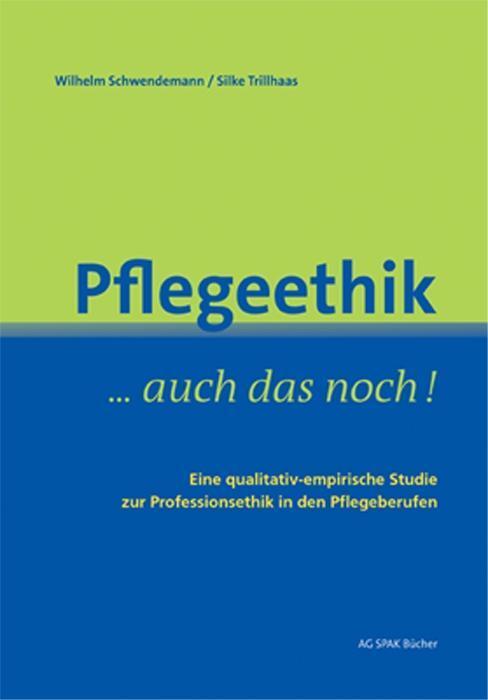 Cover: 9783945959206 | Pflegeethik - auch das noch! | Schwendemann | Taschenbuch | 300 S.