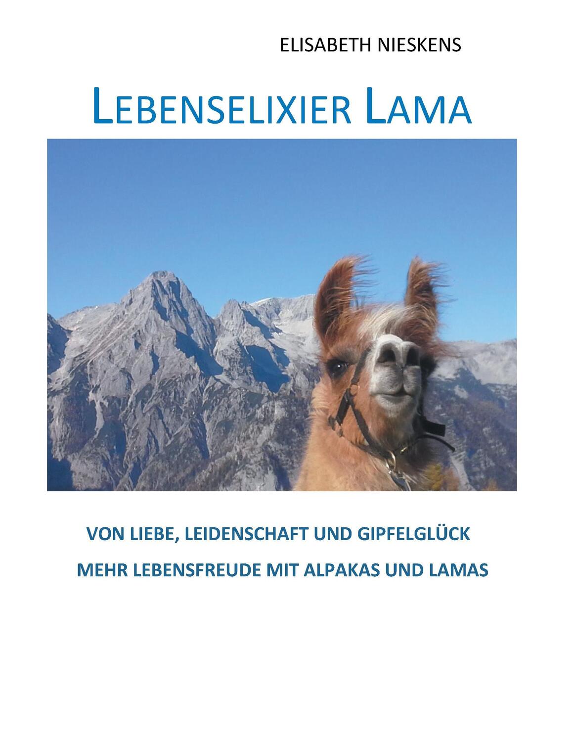 Cover: 9783744851756 | Lebenselixier Lama | Von Liebe, Leidenschaft, Gipfelglück | Nieskens