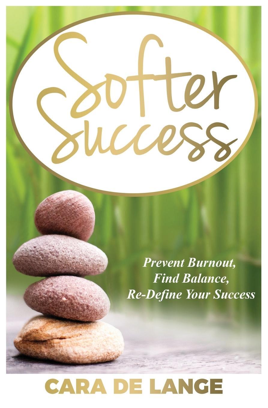 Cover: 9781912551545 | Softer Success | Prevent Burnout, Find Balance, Re-define Your Success
