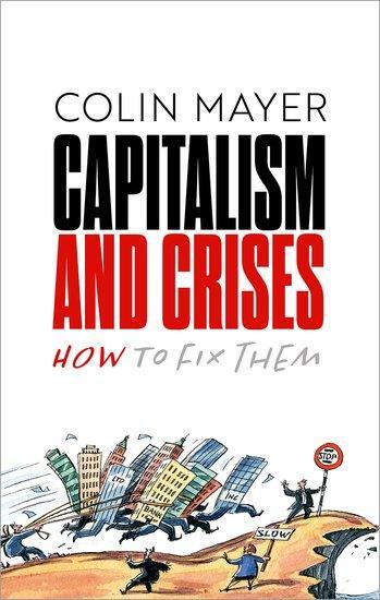 Cover: 9780198887942 | Capitalism and Crises | How to Fix Them | Colin Mayer | Buch | 2024