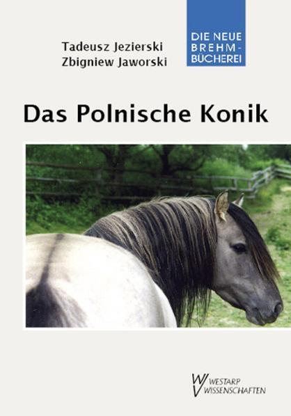 Cover: 9783894329136 | Das Polnische Konik | Tadeusz Jezierski (u. a.) | Taschenbuch | 2008