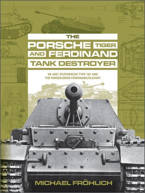 Cover: 9780764363511 | The Porsche Tiger and Ferdinand Tank Destroyer | Michael Fröhlich