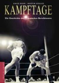 Cover: 9783895333095 | Kampftage | Die Geschichte des deutschen Berufsboxens | Kohr | Buch
