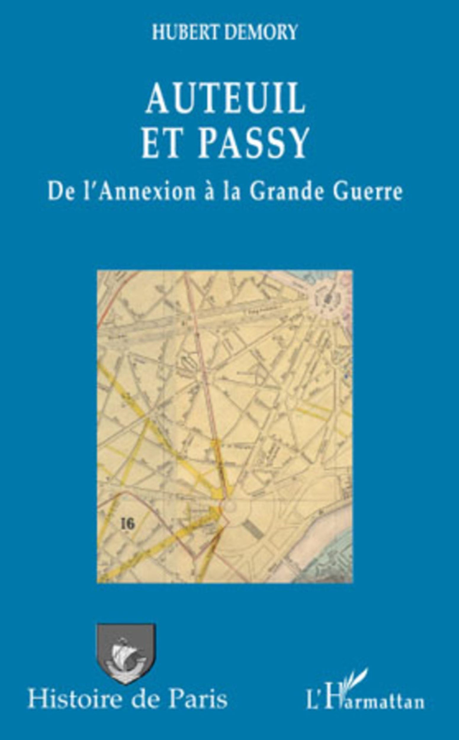 Cover: 9782296098701 | Auteuil et Passy, de l'Annexion à la Grande Guerre | Hubert Demory