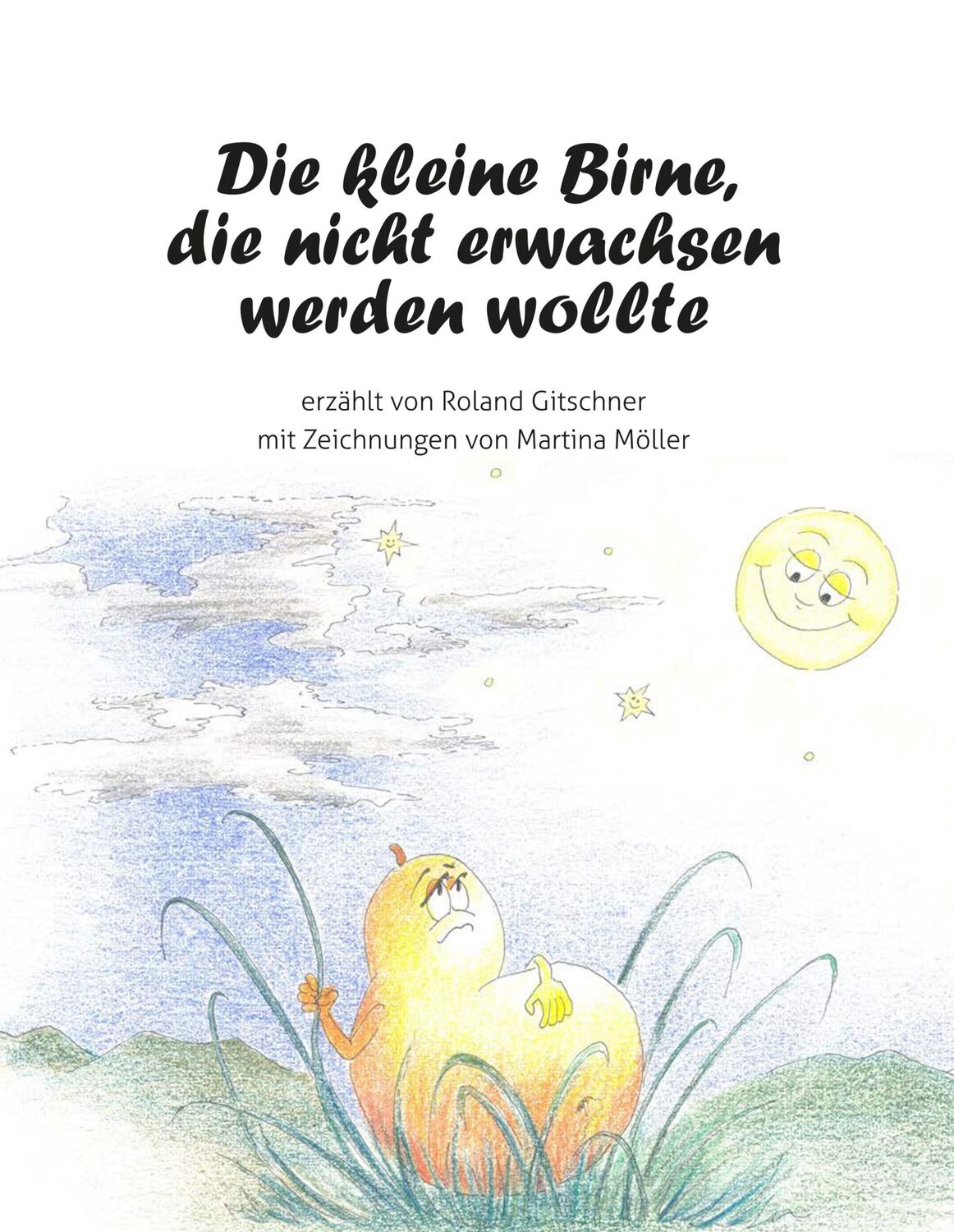 Cover: 9783746094342 | Die kleine Birne, die nicht erwachsen werden wollte | Roland Gitschner