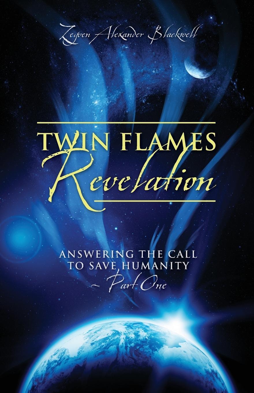 Cover: 9781478703181 | Twin Flames Revelation | Zeyven Alexander Blackwell | Taschenbuch