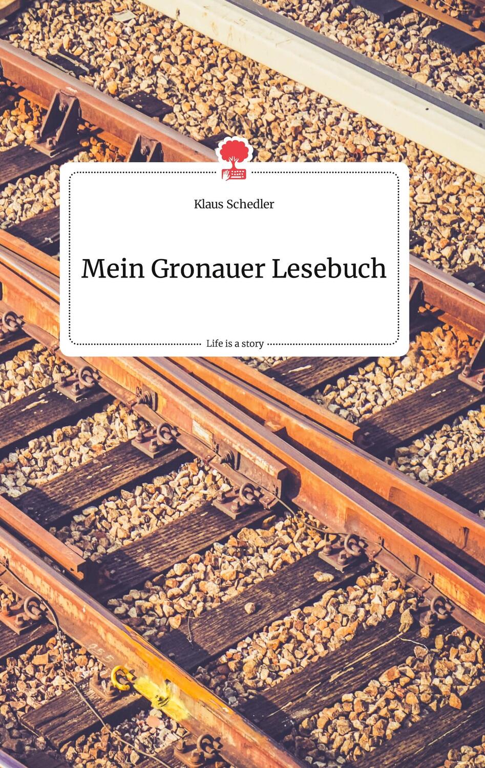 Cover: 9783990879375 | Mein Gronauer Lesebuch. Life is a Story - story.one | Klaus Schedler