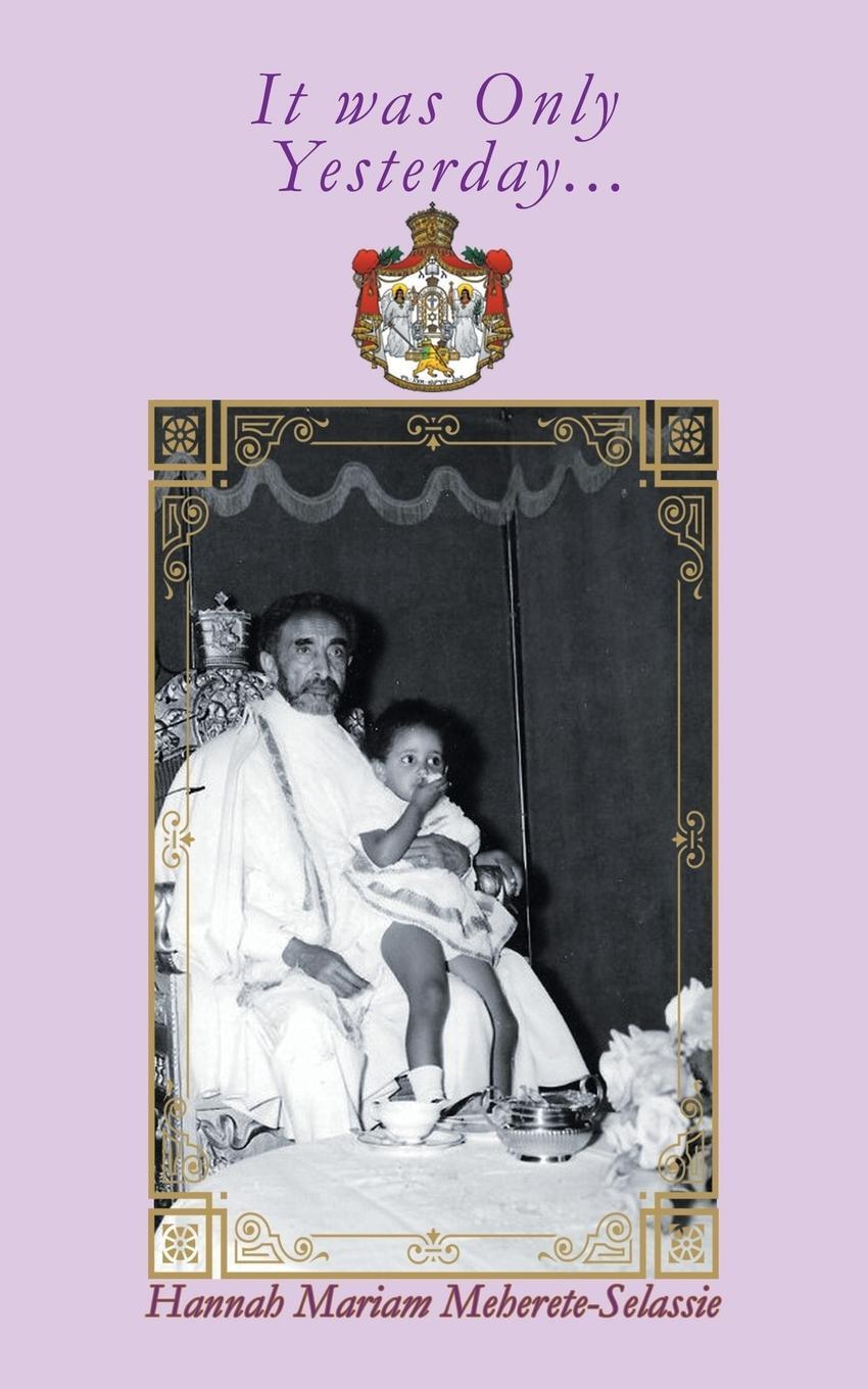 Cover: 9781546263357 | It Was Only Yesterday... | Hannah Mariam Meherete-Selassie | Buch