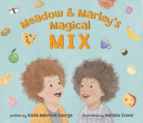 Cover: 9781912678747 | Meadow and Marley's Magical Mix | Katie Mantwa George | Taschenbuch