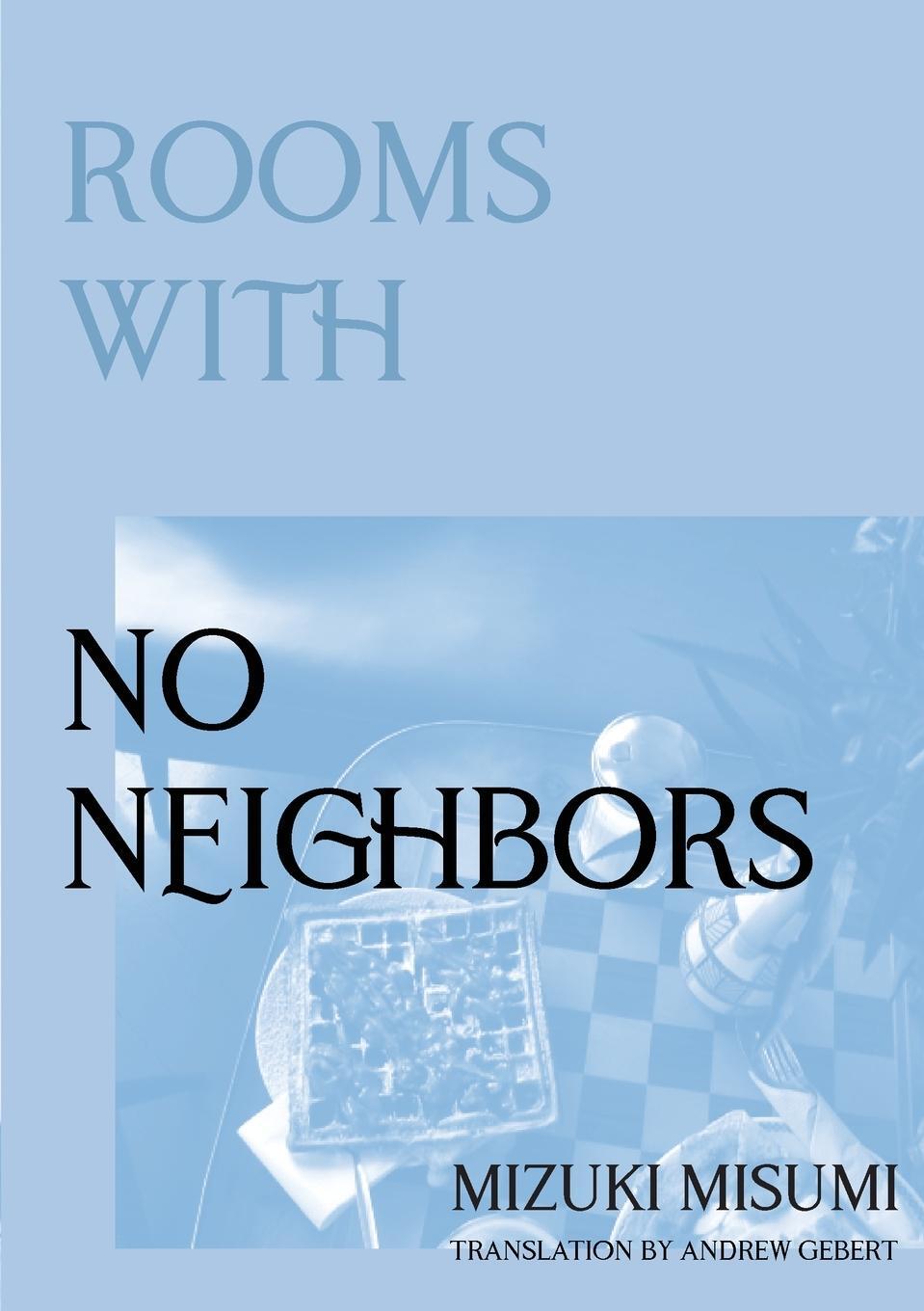 Cover: 9781957704005 | Rooms with No Neighbors | Mizuki Misumi | Taschenbuch | TPJ Excursions