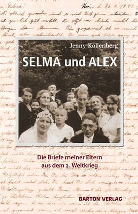 Cover: 9783934648098 | SELMA und ALEX | Die Briefe meiner Eltern aus dem 2. Weltkrieg | Buch