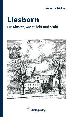Cover: 9783944974644 | Liesborn | ein Kloster, wie es lebt und stirbt | Heinrich Bücker