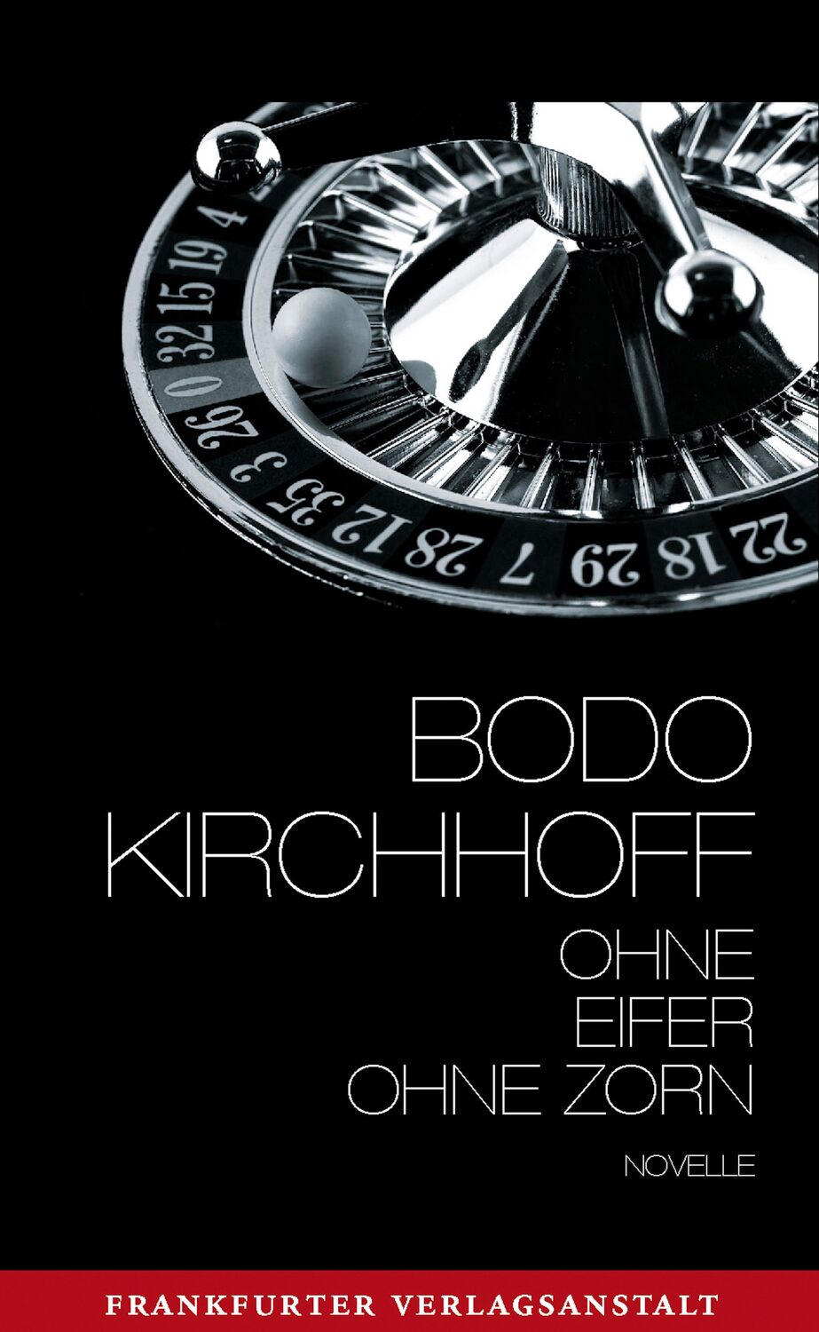 Cover: 9783627001933 | Ohne Eifer, ohne Zorn | Bodo Kirchhoff | Buch | Deutsch | 2013