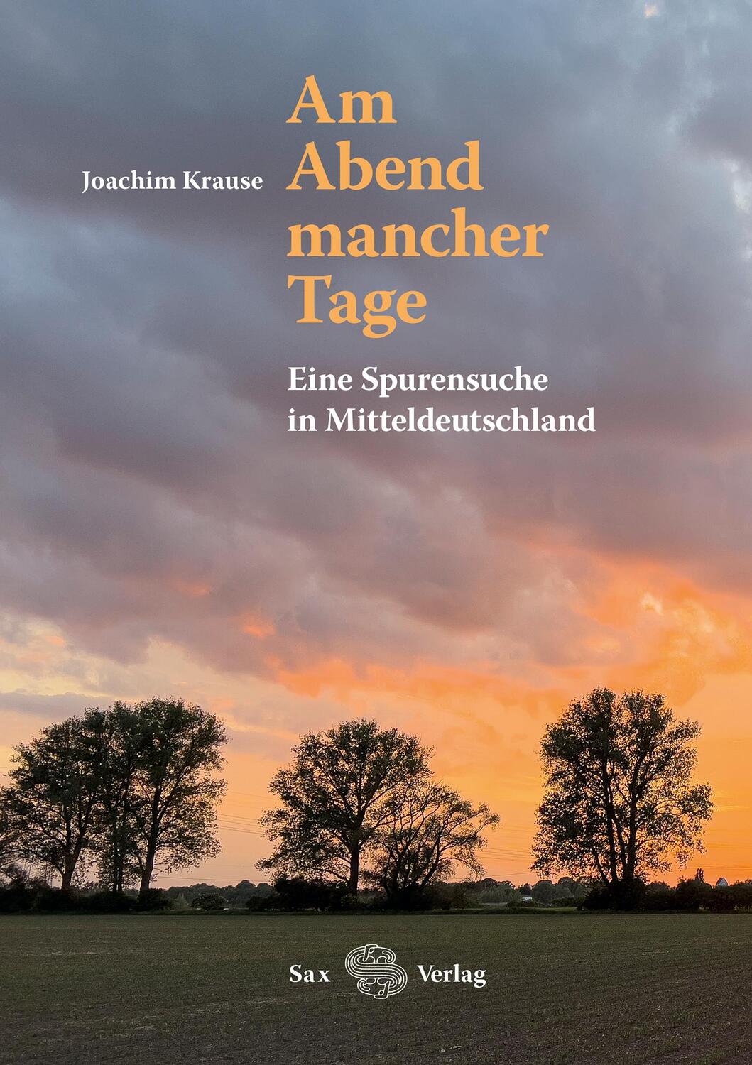 Cover: 9783867292931 | Am Abend mancher Tage | Eine Spurensuche in Mitteldeutschland | Krause