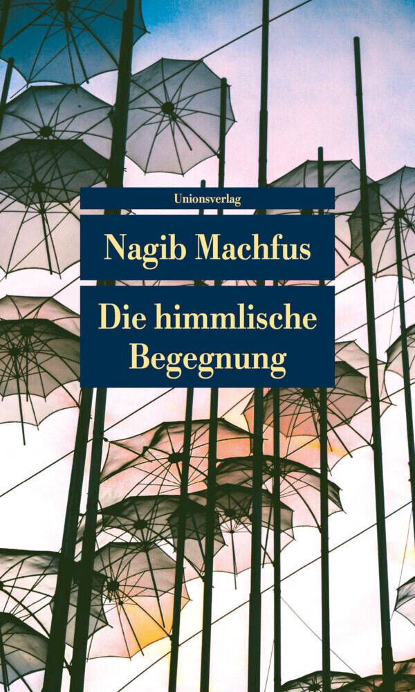 Cover: 9783293208735 | Die himmlische Begegnung | Erzählungen | Nagib Machfus | Taschenbuch