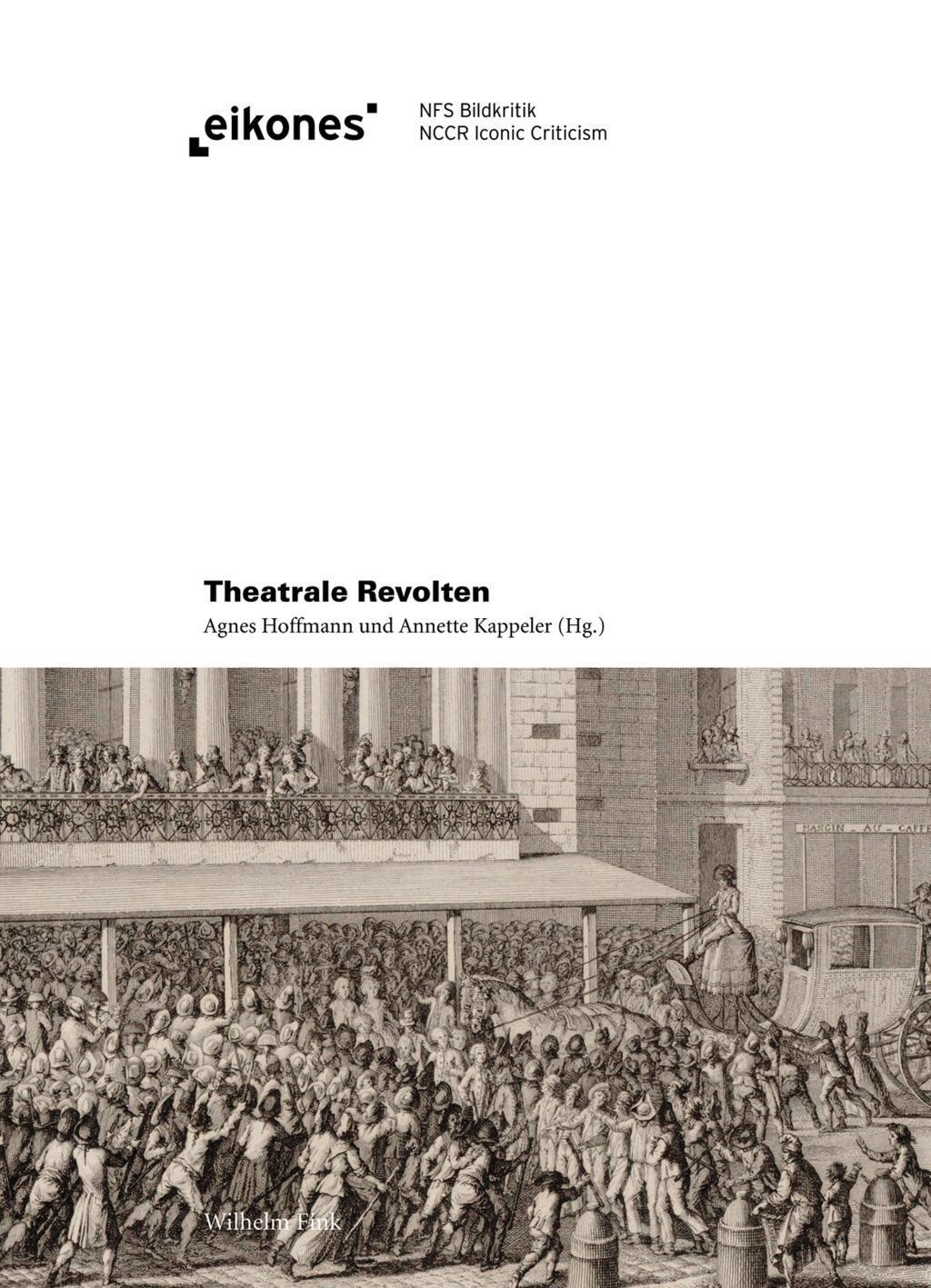 Cover: 9783770562176 | Theatrale Revolten | Eikones | Taschenbuch | 254 S. | Deutsch | 2018