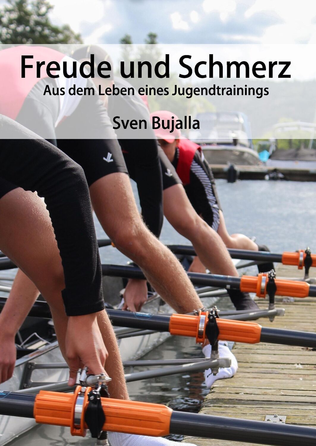 Cover: 9783738620528 | Freude und Schmerz | Aus dem Leben eines Jugendtrainings | Bujalla