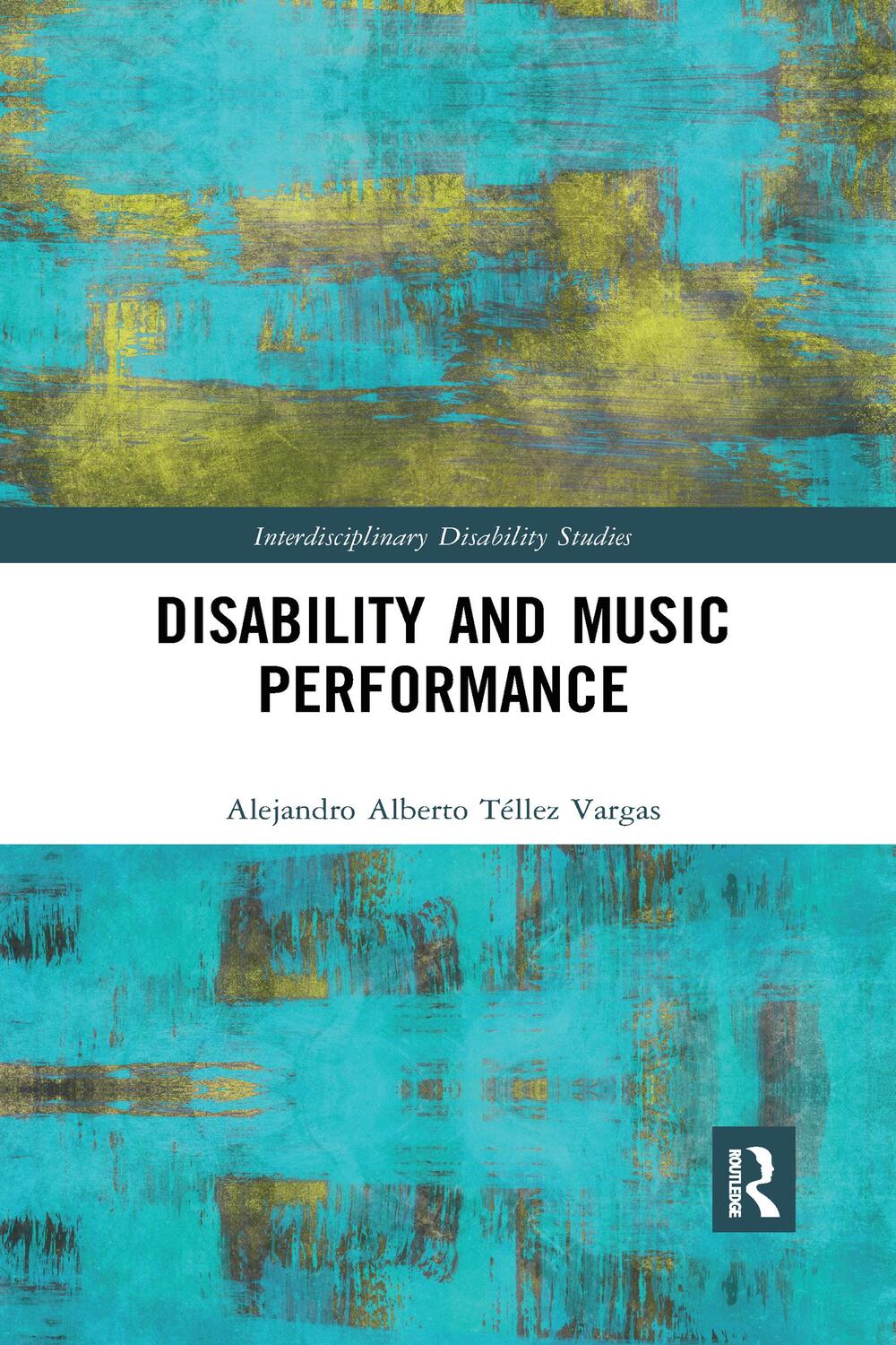 Cover: 9780367590055 | Disability and Music Performance | Alejandro Alberto Tellez Vargas