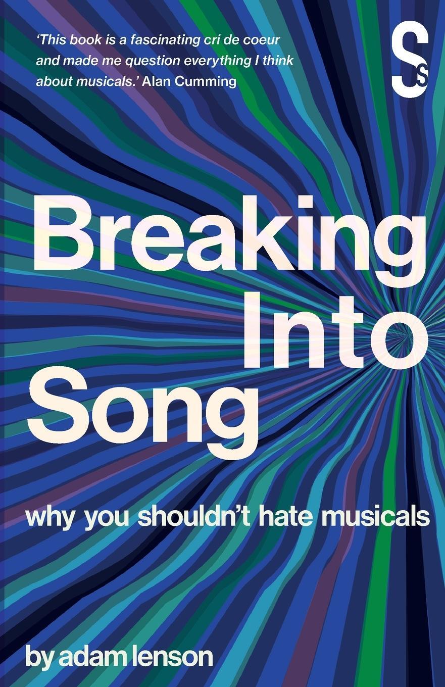 Cover: 9781914228025 | Breaking into Song | Why You Shouldn't Hate Musicals | Adam Lenson