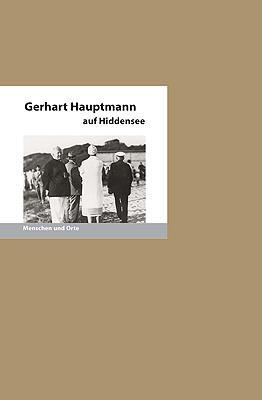 Cover: 9783948114176 | Gerhart Hauptmann auf Hiddensee | Menschen und Orte | Fischer | Buch