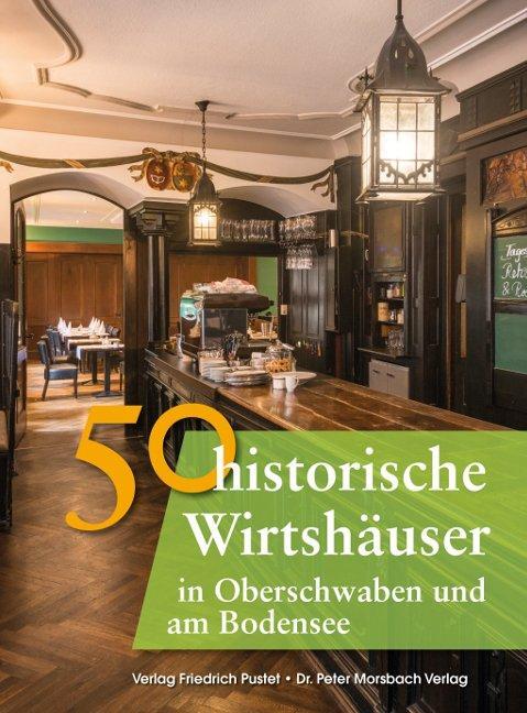 Cover: 9783791729312 | 50 historische Wirtshäuser in Oberschwaben und am Bodensee | Buch