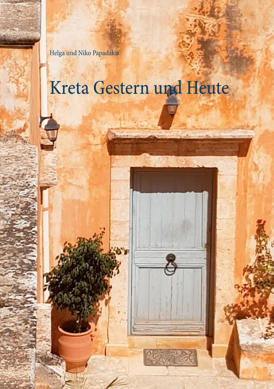 Cover: 9783750471597 | Kreta Gestern und Heute | Helga und Niko Papadakis | Taschenbuch