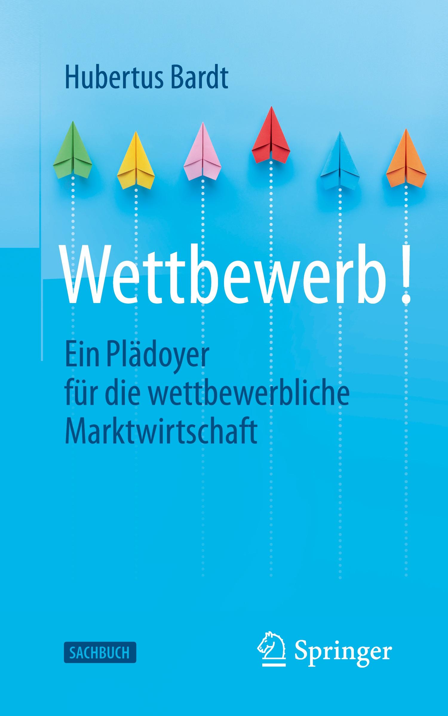 Cover: 9783658397302 | Wettbewerb! | Ein Plädoyer für die wettbewerbliche Marktwirtschaft